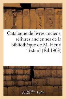 Catalogue de Livres Anciens, Livres Armoriés, Reliures Anciennes, Livres À Figures Du Xviiie Siècle