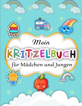 Mein Kritzelbuch - Das Perfekte Malbuch: Extra große Motive zum Kritzeln und Ausmalen für Mädchen und Jungen egal ob 1 Jahr, 2 Jahre oder 3 Jahre | Ausmalen Kinder