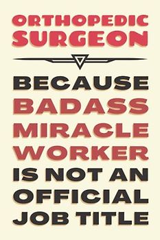 Orthopedic Surgeon Gifts: Blank Lined Journal Notebook, an Appreciation Thank You and Funny Gift for Orthopedic Surgeons