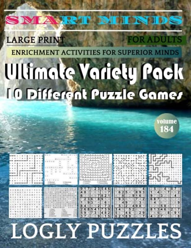 Smart Minds -Variety 10 Different Puzzle Book For Adults: Ultimate Variety Puzzles Large-Print Word Search, Word Maze .Word Spiral ,Word Angles, ... Crossword And Sudoku Easy , Medium And Hard
