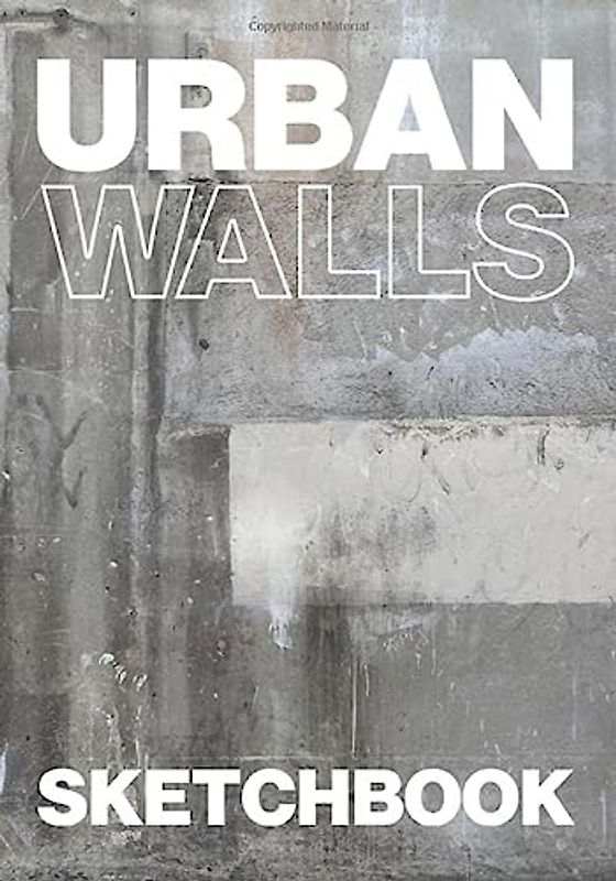 URBAN WALLS SKETCHBOOK: Artist Notebook Journal | 100 Pages | 25 Color Spreads of Urban Wall Photos to Write, Draw, Graffiti, Doodle, Lettering