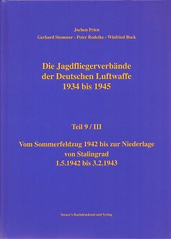 Die Jagdfliegerverbände der Deutschen Luftwaffe 1934 bis 1945 / Die Jagdfliegerverbände der Deutschen Luftwaffe 1934 bis 1945 Teil 9 / III