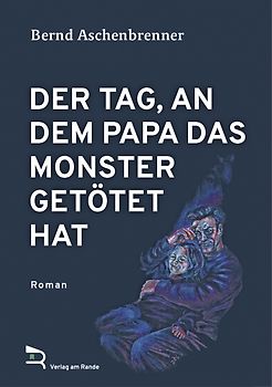 DER TAG, AN DEM PAPA DAS MONSTER GETÖTET HAT