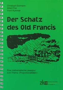 "Der Schatz des Old Francis. Eine mathematische Lesespur zum Thema ""Proportionalitäten"""