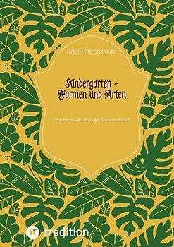 Kindergarten - Formen und Arten