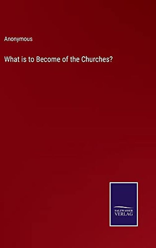 What is to Become of the Churches?