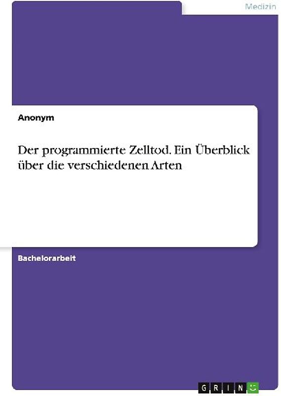 Der programmierte Zelltod. Ein Überblick über die verschiedenen Arten