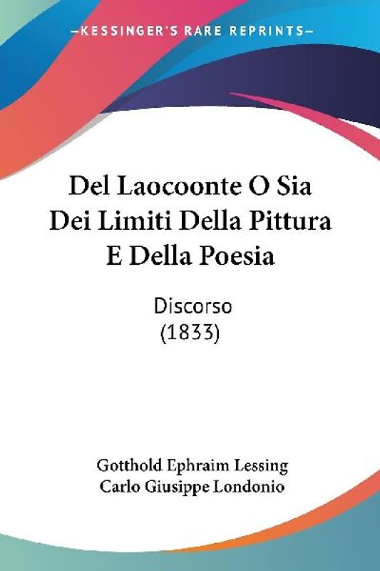 Del Laocoonte O Sia Dei Limiti Della Pittura E Della Poesia