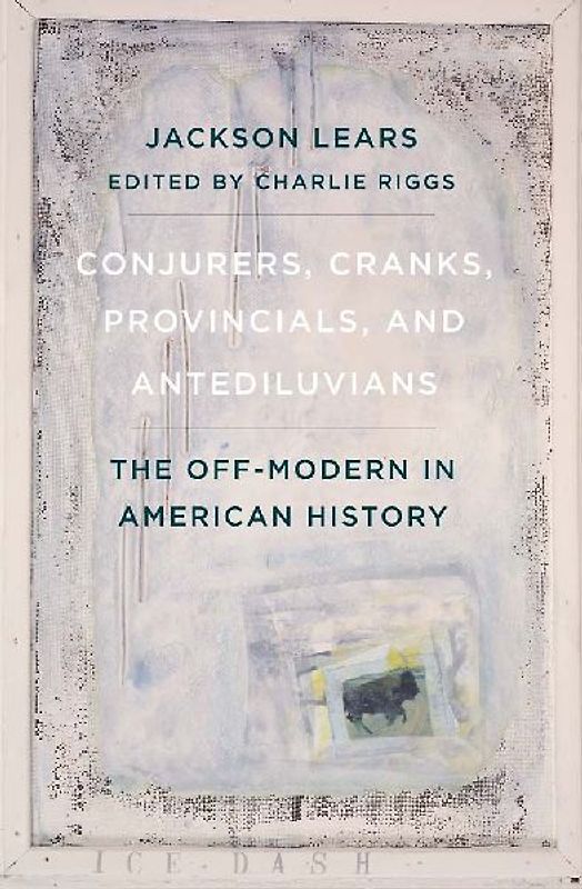 Conjurers, Cranks, Provincials, and Antediluvians