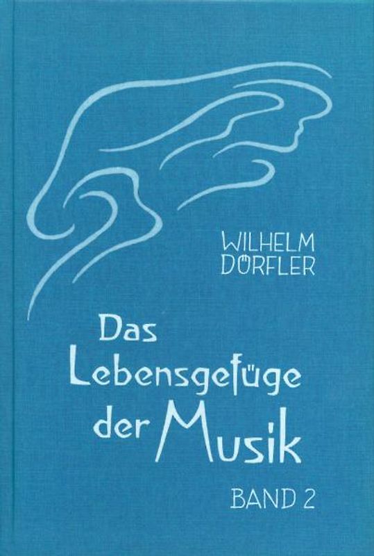 Das Lebensgefüge der Musik. Eine Gesamtheitserkenntnis ihre Wirkungskräfte