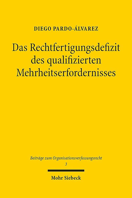 Das Rechtfertigungsdefizit des qualifizierten Mehrheitserfordernisses