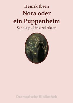 Dramatische Bibliothek / Nora oder Ein Puppenheim