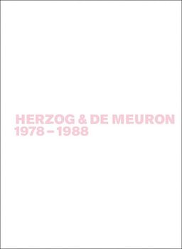 Gerhard Mack: Herzog & de Meuron / Herzog & de Meuron 1978-1988