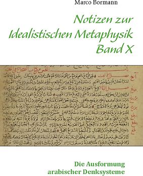 Notizen zur Idealistischen Metaphysik X