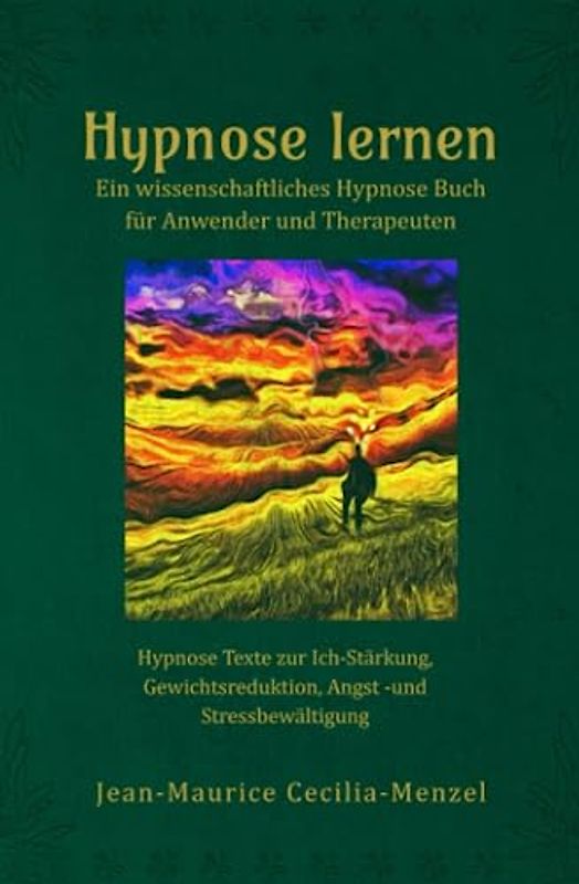 Hypnose lernen - Ein wissenschaftliches Hypnose Buch: für Anwender und Therapeuten - Hypnose Bücher