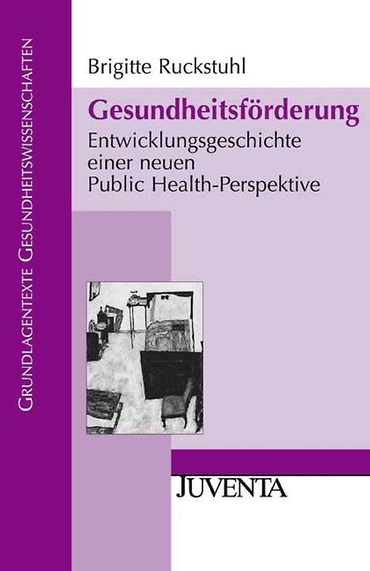 Gesundheitsförderung. Entwicklungsgeschichte einer neuen Public Health-Perspektive