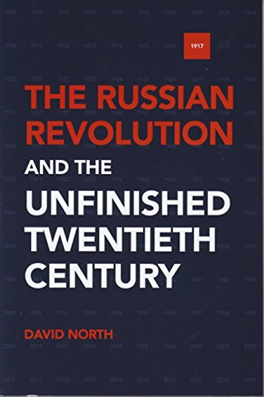 The Russian Revolution and the Unfinished Twentieth Century - North, David