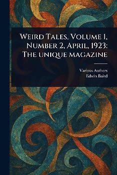 Weird Tales, Volume 1, Number 2, April, 1923