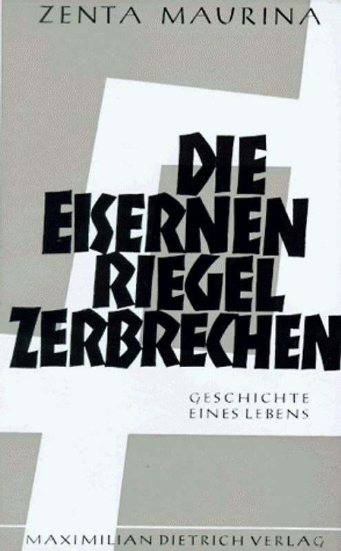 Die eisernen Riegel zerbrechen