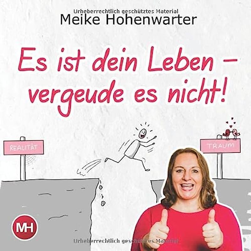 Es ist dein Leben ... vergeude es nicht! (Angewandtes NLP & Life-Leadership)
