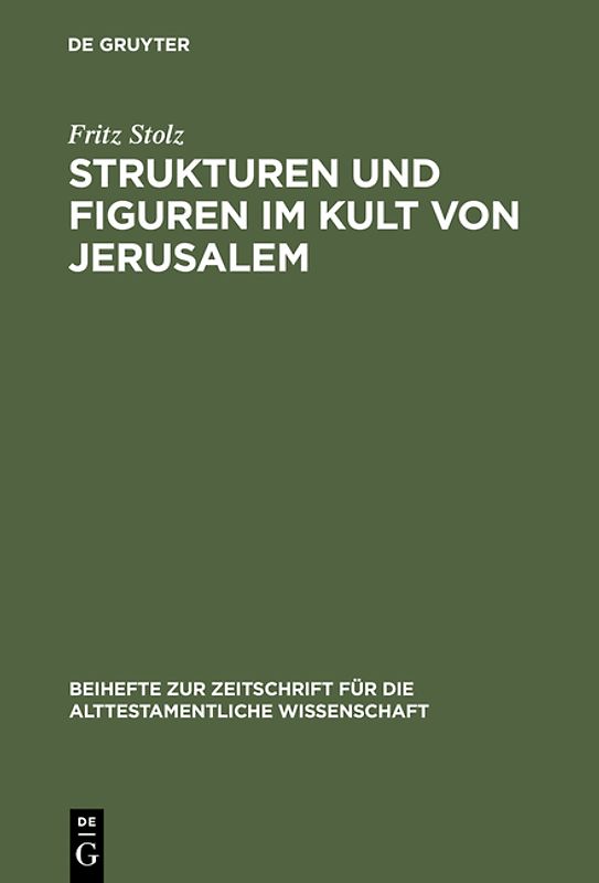 Strukturen und Figuren im Kult von Jerusalem