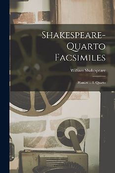 Shakespeare-quarto Facsimiles: Hamlet ... 1. Quarto