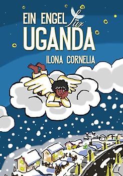 Ein Engel für Uganda: Advents- und Weihnachtsgeschichte mit Bildern zum Ausmalen
