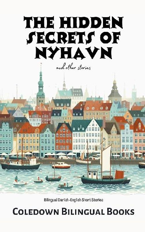 The Hidden Secrets of Nyhavn and Other Stories