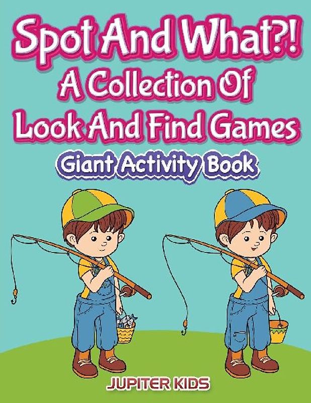Spot And What?! A Collection Of Look And Find Games