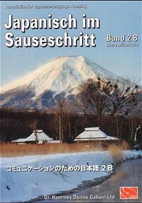 Japanisch im Sauseschritt. Modernes Lehr- und Übungsbuch für Anfänger.... / Mittelstufe. Obere Mittelstufe
