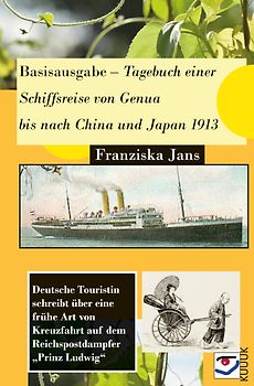 Basisausgabe – Tagebuch einer Schiffsreise von Genua bis nach China und Japan 1913