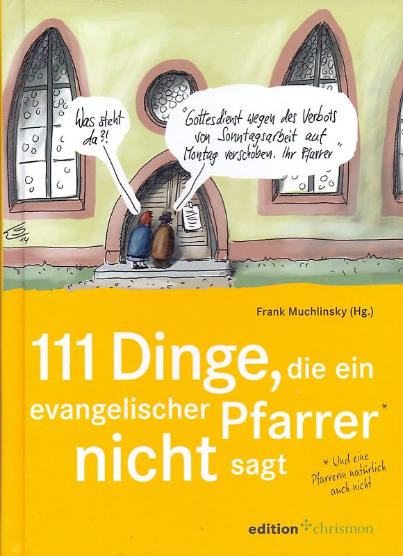 111 Dinge, die ein evangelischer Pfarrer nicht sagt (und eine Pfarrerin natürlich auch nicht)