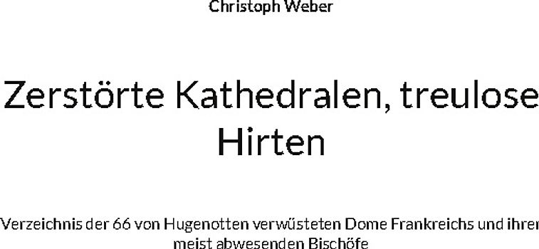 Zerstörte Kathedralen, treulose Hirten