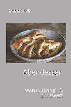 Abendessen: warm, schnell & preiswert