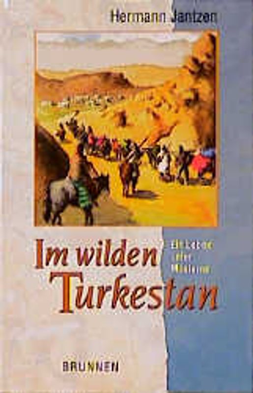 Im wilden Turkestan. Ein Leben unter Moslems