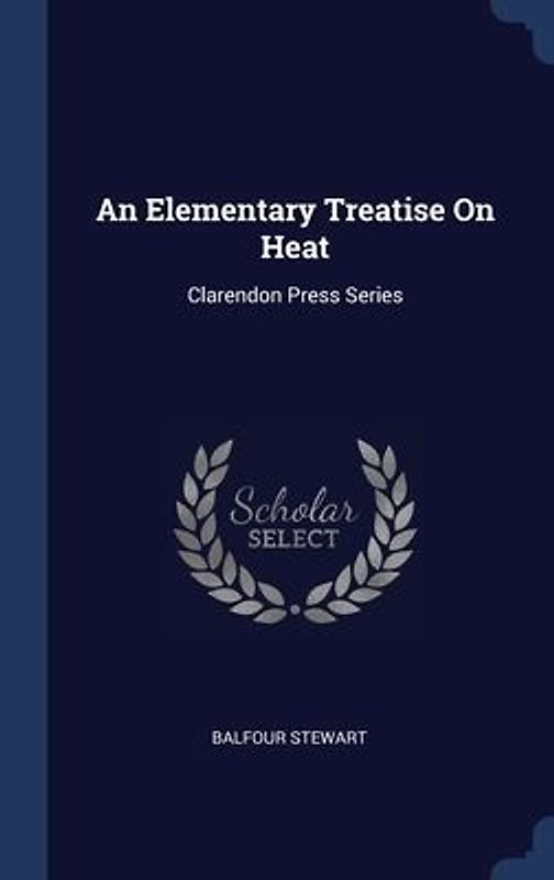 An Elementary Treatise On Heat