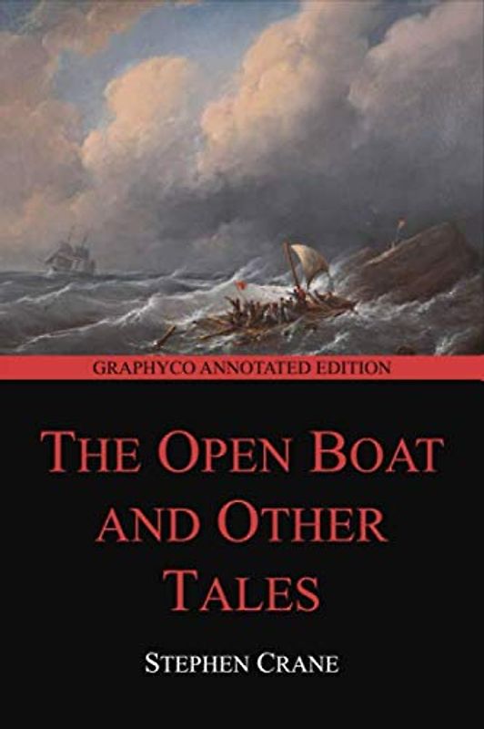The Open Boat and Other Tales (Graphyco Annotated Edition)
