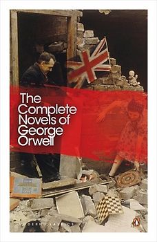 The Complete Novels of George Orwell: Animal Farm, Burmese Days, A Clergyman's Daughter, Coming Up for Air, Keep the Aspidistra Flying, Nineteen Eighty-Four (Penguin Modern Classics) - Orwell, George