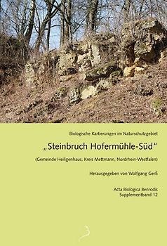 Biologische Kartierungen im Naturschutzgebiet "Steinbruch Hofermühle-Süd" (Gemeinde Heiligenhaus, Kreis Mettmann, Nordrhein-Westfalen)