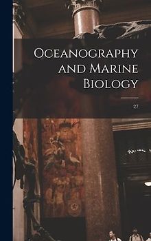 Oceanography and Marine Biology; 27