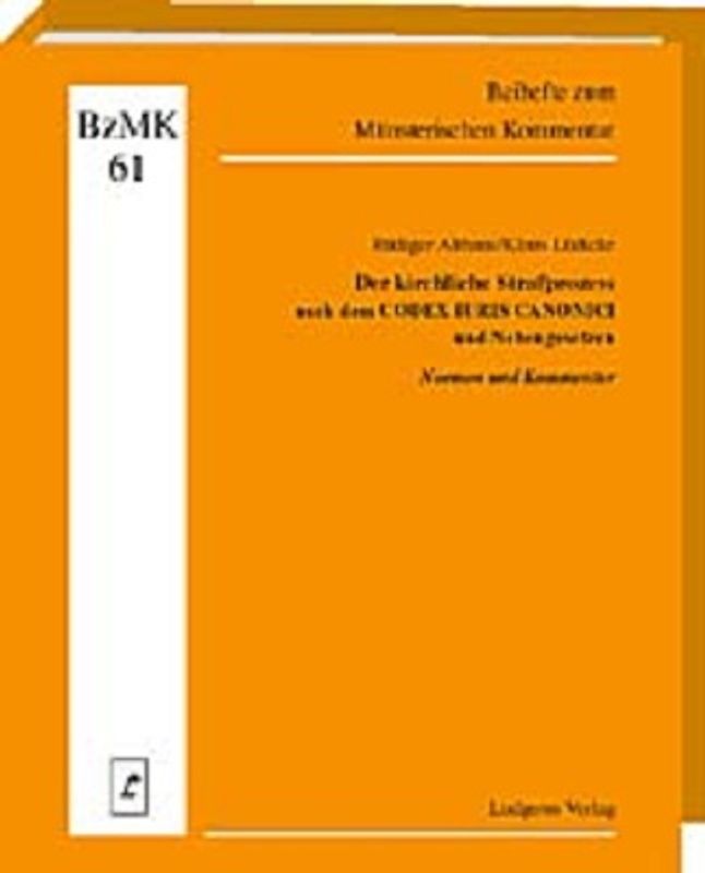 Der kirchliche Strafprozess nach dem CODEX IURIS CANONICI und Nebengesetzen