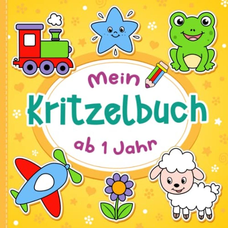 Mein Kritzelbuch ab 1 Jahr: Erstes Malbuch mit großen Motiven zum Ausmalen. Ein einfaches Ausmalbuch für Kleinkinder.