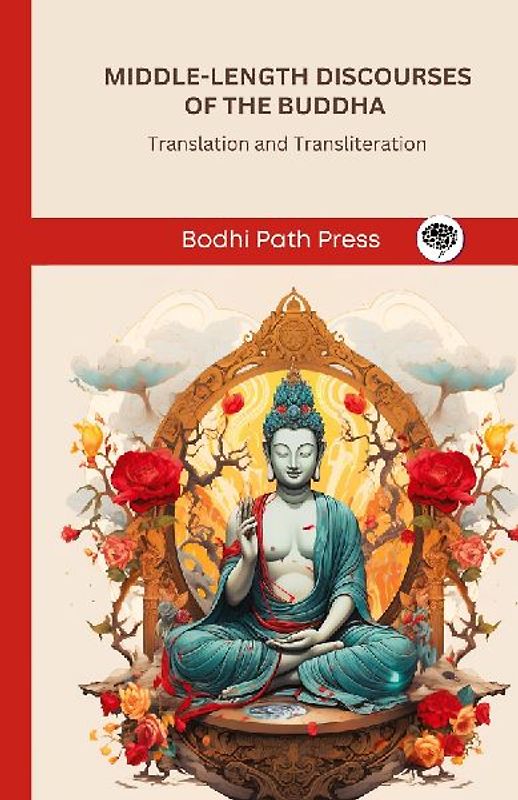 Middle-Length Discourses of the Buddha (Majjhima Nikaya)