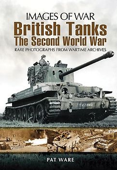 British Tanks: The Second World War (Images of War) - Ware, Pat
