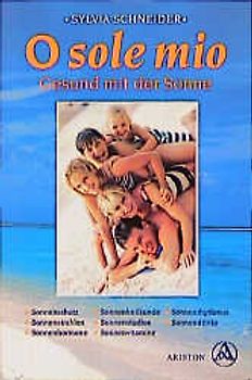 O sole mio!. Gesund leben mit der Sonne