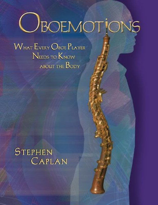 Oboemotions: What Every Oboe Player Needs to Know about the Body