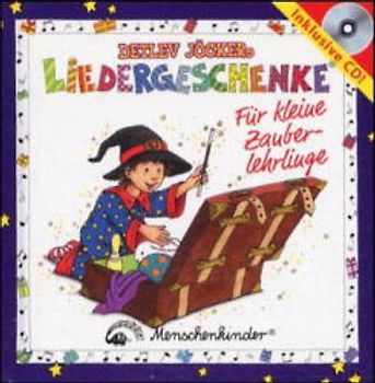Detlev Jöckers Liedergeschenke. Buch mit Liedern, Reimen, Spielvorschlägen und CD / Für kleine Zauberlehrlinge