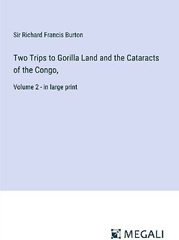 Two Trips to Gorilla Land and the Cataracts of the Congo,