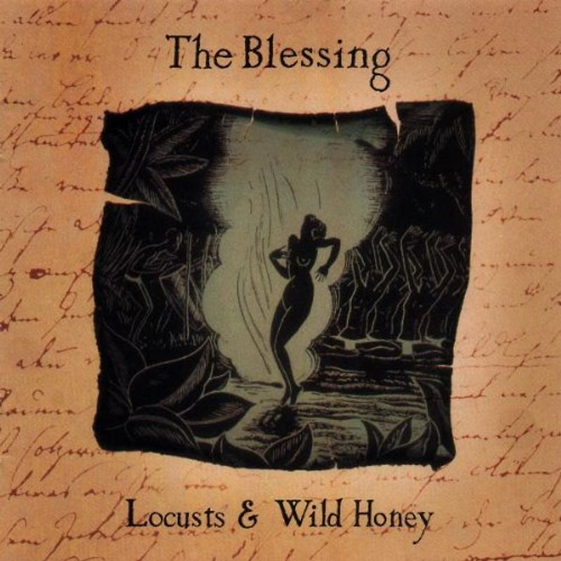 the Blessing - Locusts & Wild Honey?