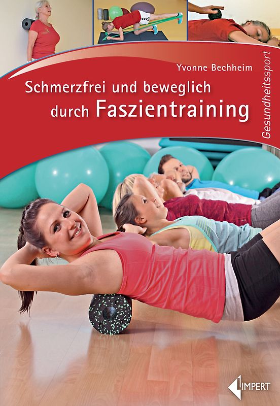 Schmerzfrei und beweglich durch Faszientraining